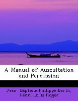 A Manual of Auscultation and Percussion