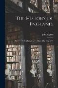 The History of England,: From the Earliest Period, to the Close of the Year 1812., 1