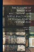 The Pedigree of Birkbeck of Mallerstang and Settle, Braithwaite of Kendal, Benson of Stang End
