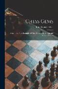Chess Gems: Some of the Finest Examples of Chess Strategy, by Ancient and Modern Masters