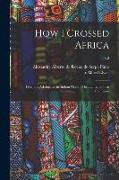 How I Crossed Africa: From the Atlantic to the Indian Ocean, Through Unknown Countries,, v.2
