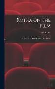 Rotha on the Film: a Selection of Writings About the Cinema