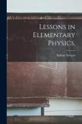 Lessons in Elementary Physics
