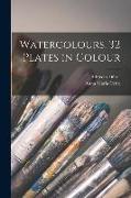 Watercolours. 32 Plates in Colour