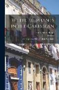 White Elephants in the Caribbean: a Magic Journey Through All the West Indies