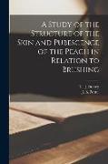 A Study of the Structure of the Skin and Pubescence of the Peach in Relation to Brushing