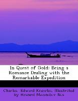In Quest of Gold: Being a Romance Dealing with the Remarkable Expedition