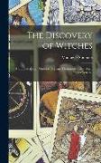 The Discovery of Witches: a Study of Master Matthew Hopkins, Commonly Call'd Witch Finder Generall