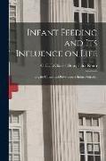 Infant Feeding and Its Influence on Life: or, the Causes and Prevention of Infant Mortality