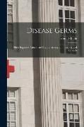 Disease Germs, Their Supposed Nature: an Original Investigation, With Critical Remarks