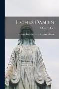 Father Damien, a Journey From Cashmere to His Home in Hawaii