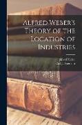 Alfred Weber's Theory of the Location of Industries