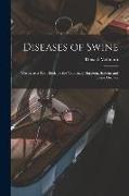 Diseases of Swine: Written as a Text Book for the Veterinary Surgeon, Student and Swine Grower