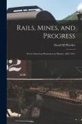 Rails, Mines, and Progress: Seven American Promoters in Mexico, 1867-1911