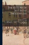 The History of Miss Betsy Thoughtless, 1