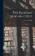 The Kantian Thing-in-itself: or, The Creative Mind