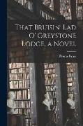 That Bruisin' Lad O' Greystone Lodge, a Novel