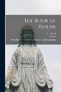 The Book of Psalms: or The Praises of Israel, a New Translation, With Commentary