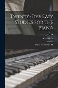 Twenty-five Easy Studies for the Piano: Without Octaves, Op. 100, op.100