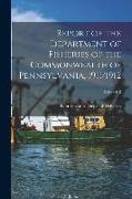 Report of the Department of Fisheries of the Commonwealth of Pennsylvania, 1911/1912, 1911/1912