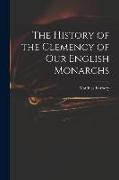 The History of the Clemency of Our English Monarchs