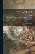 St. Patrick [microform]: His Life and Teaching
