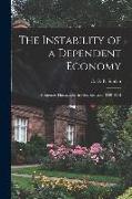 The Instability of a Dependent Economy: Economic Fluctuations in New Zealand, 1840-1914