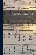 Stabat Mater: for Two Sopranos, Tenor and Bass and Chorus