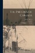 The Indians of Canada [microform]: Their Manners and Customs