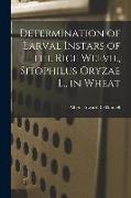 Determination of Larval Instars of the Rice Weevil, Sitophilus Oryzae L., in Wheat