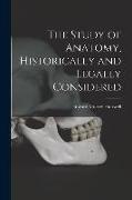 The Study of Anatomy, Historically and Legally Considered