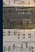 Fair as the Morning: Hymns and Tunes for Praise in the Sunday-school, c. 2