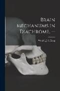 Brain Mechanisms in Diachrome. --