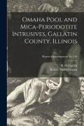 Omaha Pool and Mica-periodotite Intrusives, Gallatin County, Illinois, Report of Investigations No. 130