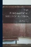 The Fundamental Skills of Algebra