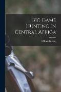 Big Game Hunting in Central Africa