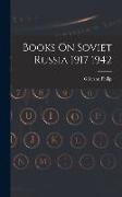 Books On Soviet Russia 1917 1942