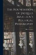 The Foundation of Jacques Maritain's Political Philosophy