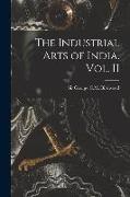 The Industrial Arts of India. Vol. II