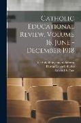 Catholic Educational Review, Volume 16, June - December 1918