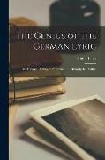 The Genius of the German Lyric, an Historical Survey of Its Formal and Metaphysical Values