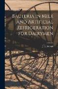 Bacteria in Milk and Artificial Refrigeration for Dairymen, 111