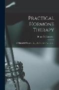 Practical Hormone Therapy: a Manual of Organotherapy for General Practitioners