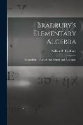 Bradbury's Elementary Algebra: Designed for the Use of High Schools and Academies