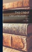 The Great Organizers. --