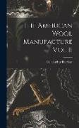 The American Wool Manufacture Vol II