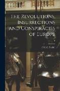 The Revolutions, Insurrections and Conspiracies of Europe, 2