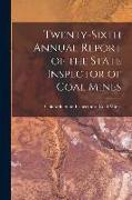 Twenty-Sixth Annual Report of the State Inspector of Coal Mines
