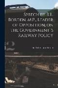 Speech by R.L. Borden, M.P., Leader of Opposition, on the Government' S Railway Policy [microform]