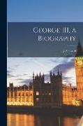 George III, a Biography